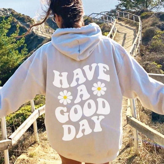 have a good day hoodie